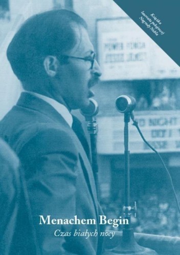Czas białych nocy, Menachem Begin