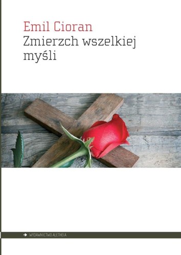 Zmierzch wszelkiej myśli, Emil Cioran