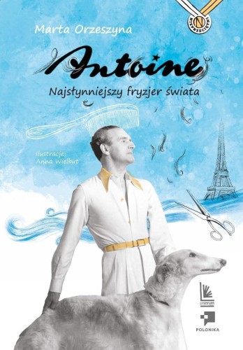 Antoine. Najsłynniejszy fryzjer świata
