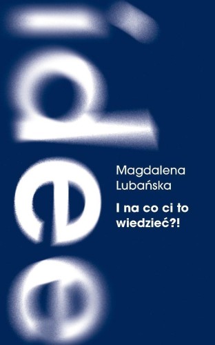 I na co ci to wiedzieć?!, Magdalena Lubańska