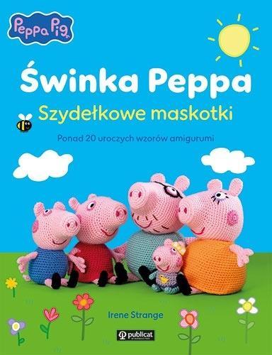 Świnka Peppa. Szydełkowe maskotki. Ponad 20...