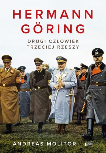 Hermann Goring. Drugi człowiek Trzeciej Rzeszy