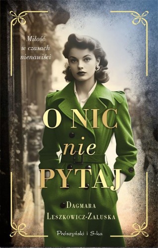 O nic nie pytaj, Dagmara Leszkowicz-Zaluska