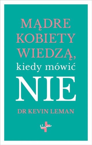 Mądre kobiety wiedzą kiedy mówić NIE, Kevin Leman