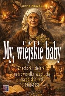 My, wiejskie baby Znachorki, zielarki..