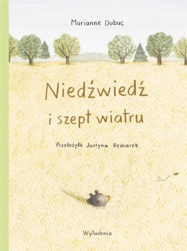 Niedźwiedź i szept wiatru, Marianne Dubuc
