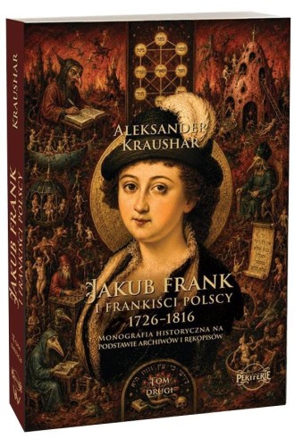 Jakub Frank i frankiści polscy 1726-1816 T.2