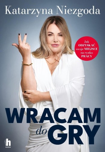 Wracam do gry. Jak odzyskać swoje miejsce na..