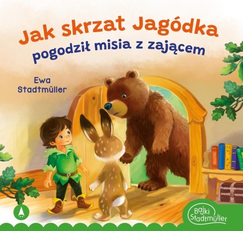 Jak skrzat Jagódka pogodził misia z zającem