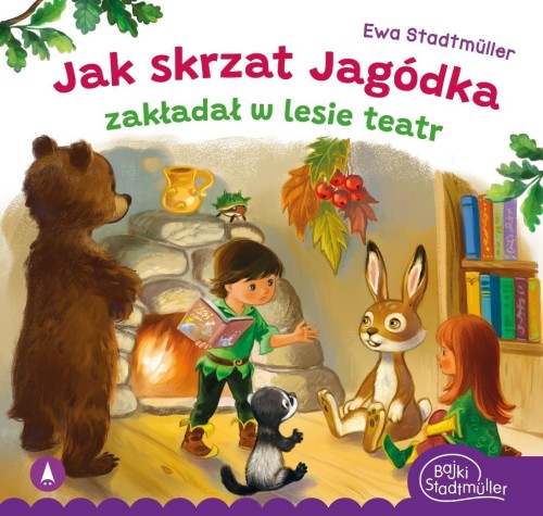 Jak skrzat Jagódka zakładał w lesie teatr