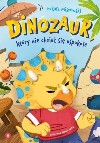 Dinozaur, który nie chciał się uspokoić