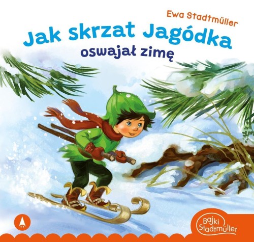 Jak skrzat Jagódka oswajał zimę, Ewa Stadtmuller