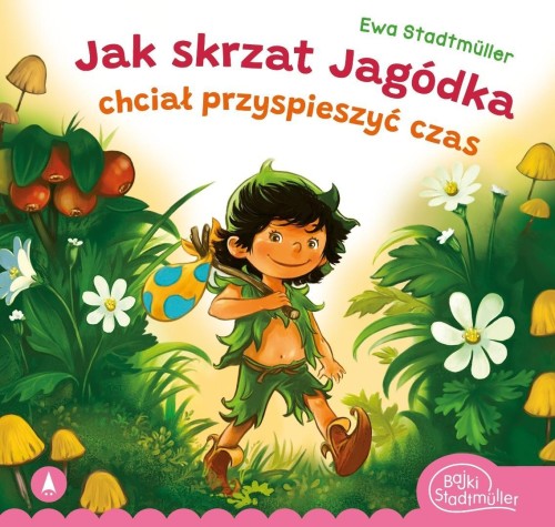 Jak skrzat Jagódka chciał przyspieszyć czas