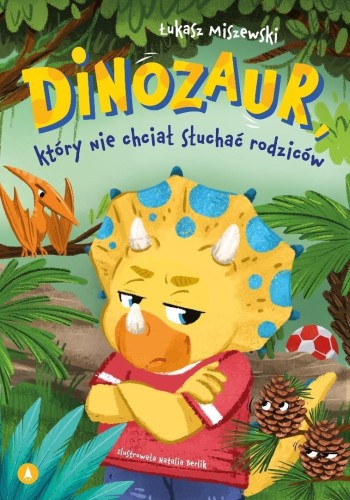 Dinozaur, który nie chciał słuchać rodziców