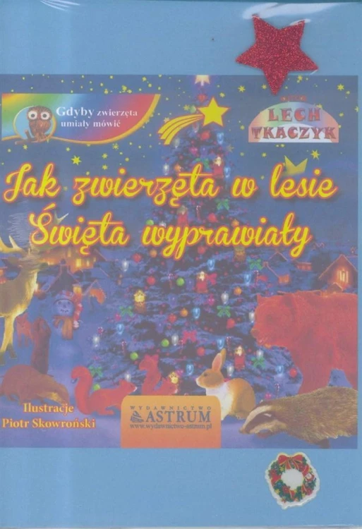 Jak zwierzęta w lesie święta wyprawiały + CD