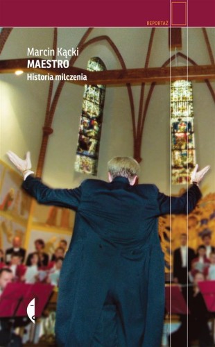 Maestro. Historia milczenia, Marcin Kącki