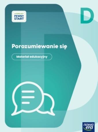 Łatwiejszy Pewny start. Porozumiewanie się poz. D