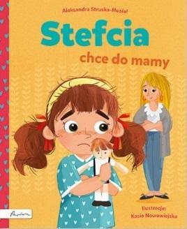 Stefcia chce do mamy, Aleksandra Struska-Musiał