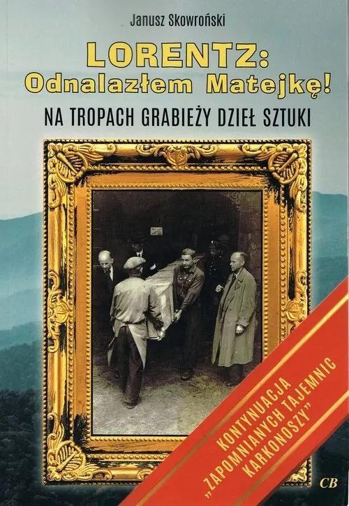 Lorentz Odnalazłem Matejkę! Na tropach grabieży..