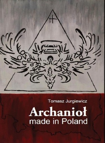 Archanioł made in Poland, Tomasz Jurgiewicz