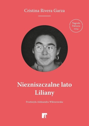 Niezniszczalne lato Liliany, Cristina Rivera Garza