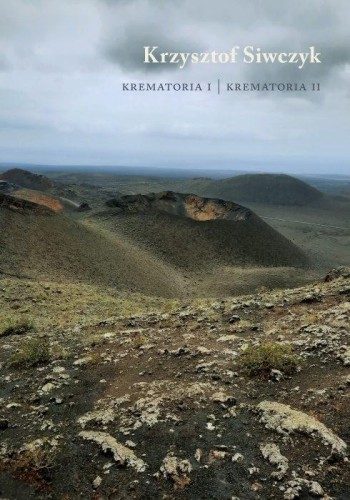 Krematoria I. Krematoria II, Krzysztof Siwczyk