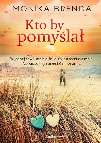 Kto by pomyślał, Monika Brenda