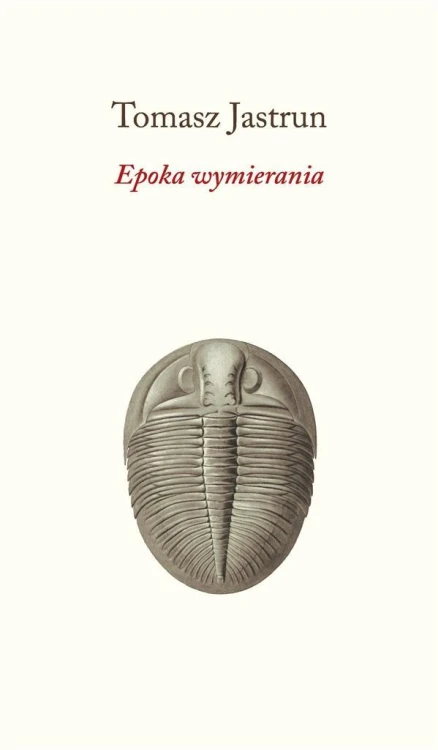 Epoka wymierania, Tomasz Jastrun