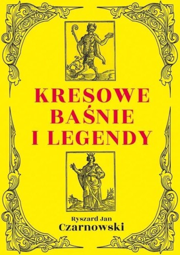 Kresowe baśnie i legendy, Ryszard Jan Czarnowski