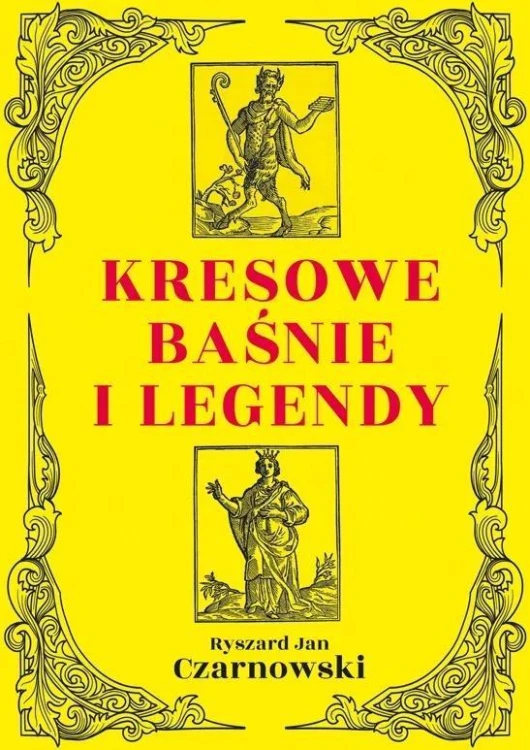 Kresowe baśnie i legendy, Ryszard Jan Czarnowski