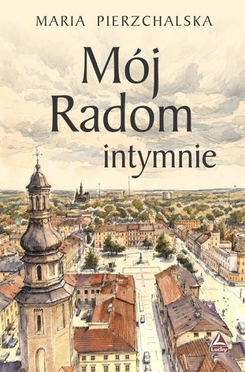 Mój Radom intymnie, Maria Pierzchalska