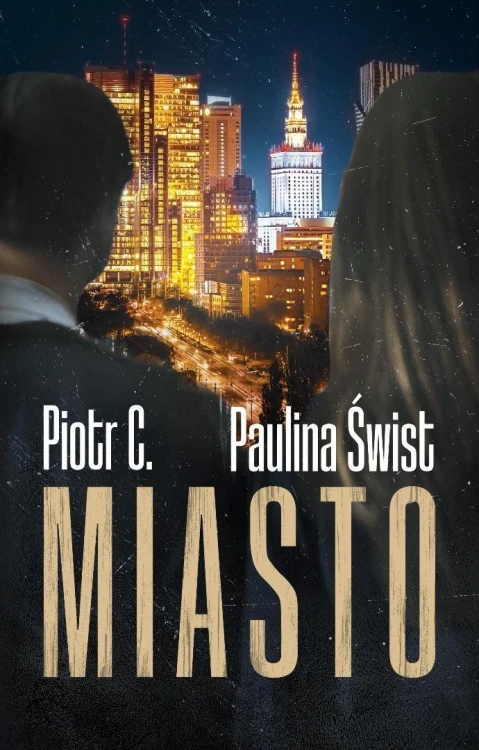 Miasto, Paulina Świst, Piotr C.