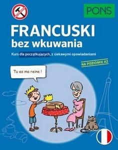 Francuski bez wkuwania A2 PONS, praca zbiorowa