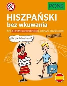 Hiszpański bez wkuwania B1 w.2, praca zbiorowa