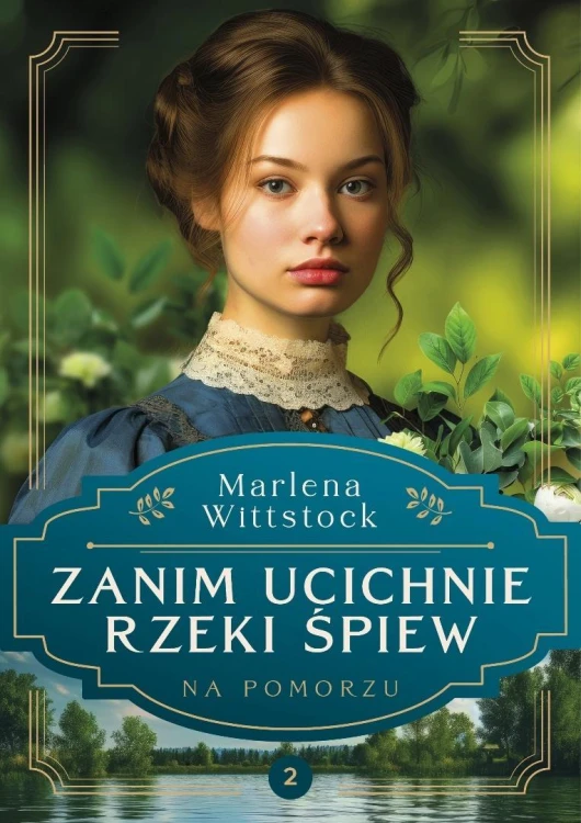 Na Pomorzu T.2 Zanim ucichnie rzeki śpiew