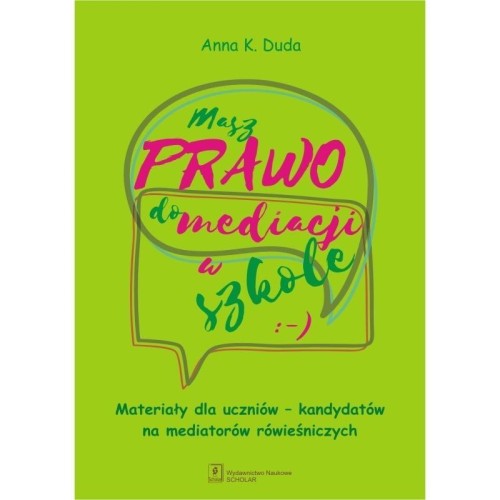 Masz prawo do mediacji w szkole, Anna K. Duda