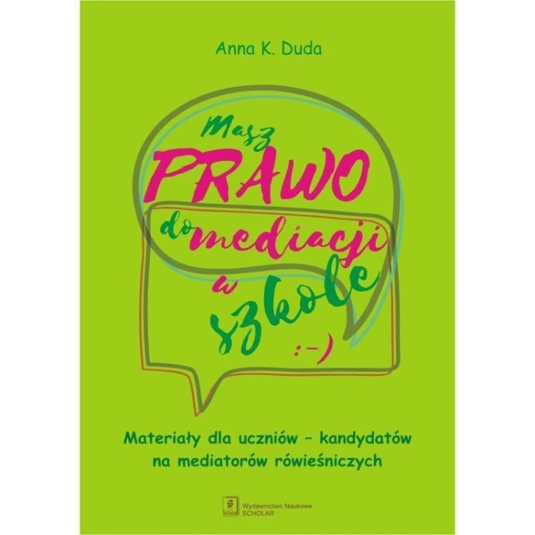 Masz prawo do mediacji w szkole, Anna K. Duda