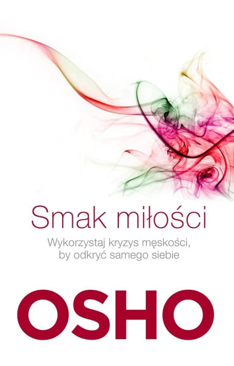 Smak miłości. OSHO, Paweł Karpowicz, OSHO