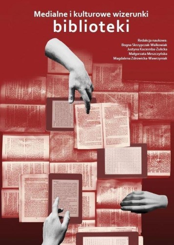 Medialne i kulturowe wizerunki biblioteki