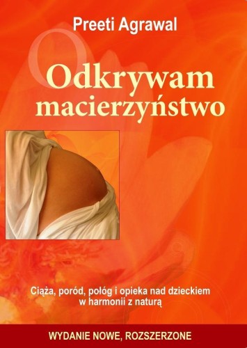 Odkrywam macierzyństwo. Ciąża, poród, połóg...