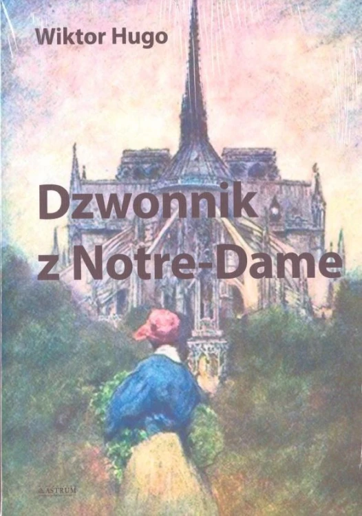 Dzwonnik z Notre-Dame BR, Wiktor Hugo