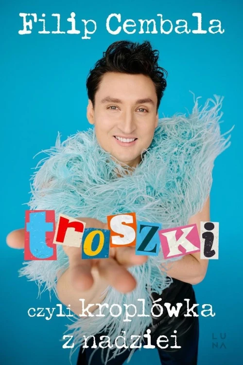 Troszki, czyli kroplówka z nadziei, Filip Cembala