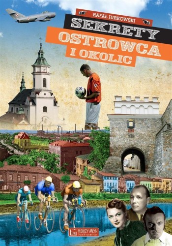 Sekrety Ostrowca i okolic, Rafał Jurkowski