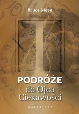 Podróże do ojca ciekawości, Bruce Moen