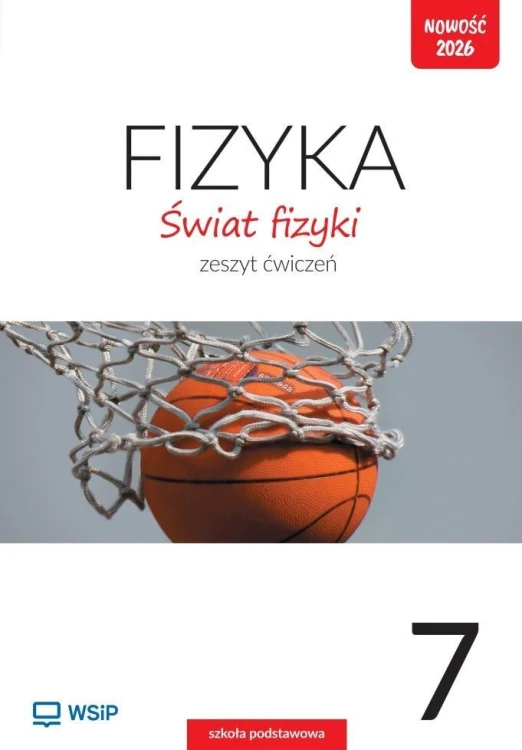 Fizyka SP 7 Świat fizyki ćwiczenia, praca zbiorowa