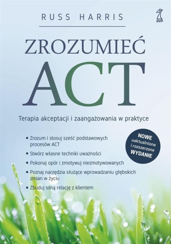Zrozumieć ACT. Terapia akceptacji..., Russ Harris
