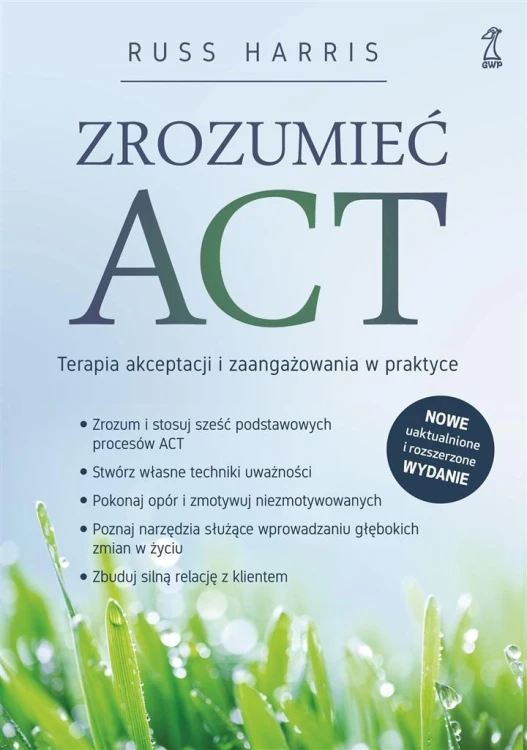 Zrozumieć ACT. Terapia akceptacji..., Russ Harris