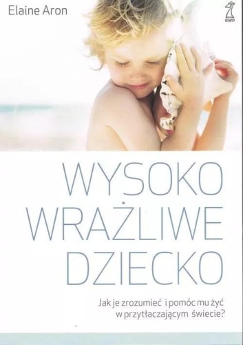 Wysoko wrażliwe dziecko, Aron Elaine