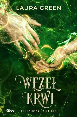 Pogrzebany świat T.3 Węzeł krwi, Laura Green