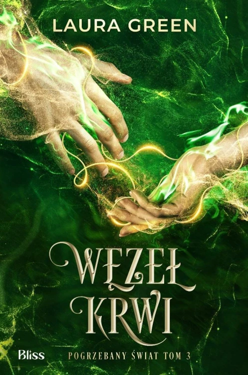 Pogrzebany świat T.3 Węzeł krwi, Laura Green